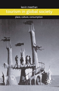 Paperback Tourism in Global Society: Place, Culture, Consumption Book