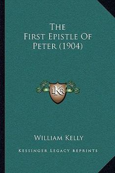 Paperback The First Epistle Of Peter (1904) Book