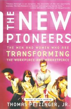 Paperback The New Pioneers: The Men and Women Who Are Transforming the Workplace and the Marketplace Book