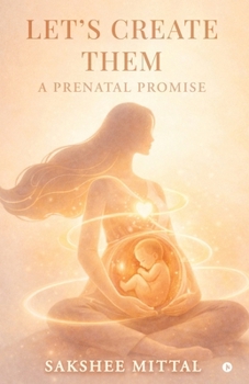 Paperback Let's Create Them: A Prenatal Promise Book