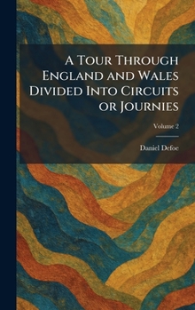 Hardcover A Tour Through England and Wales Divided Into Circuits or Journies Book