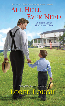 All He'll Ever Need - Book #1 of the A Little Child Shall Lead Them