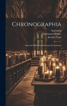 Hardcover Chronographia: Anastasii Bibliothecarii Historia Ecclesiastica [French] Book