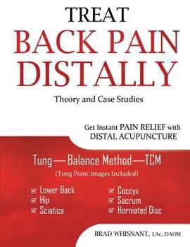 Paperback Treat Back Pain Distally: Get Instant Pain Relief with Distal Acupuncture Book