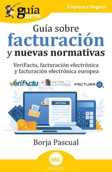 GuíaBurros: Guía sobre facturación y nuevas normativas: VeriFactu, facturación electrónica y facturación electrónica europea (Spanish Edition)