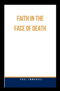 Paperback Faith in the Face of Death Book