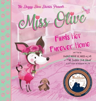 Hardcover Miss Olive Finds Her "Furever" Home: The Doggy Diva Diaries Book