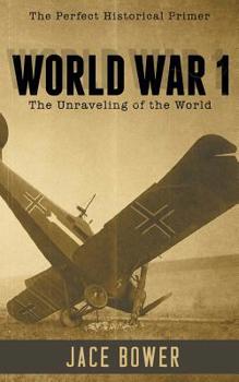 Paperback World War I: The Unraveling of the World Book