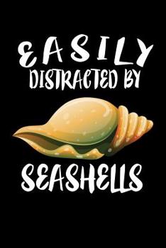 Paperback Easily Distracted By Seashells: Animal Nature Collection Book