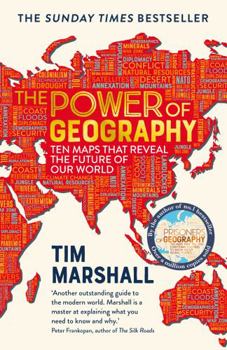 The Power of Geography: Ten Maps That Reveal the Future of Our World - Book #4 of the Politics of Place