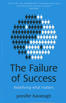 Paperback The Failure of Success: Redefining What Matters Book