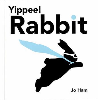Hardcover Yippee! Rabbit (Jo Ham’s Rabbit) Book