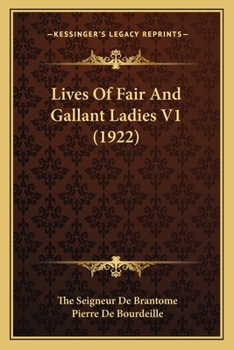 Paperback Lives Of Fair And Gallant Ladies V1 (1922) Book