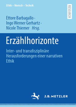 Paperback Erzählhorizonte: Inter- Und Transdisziplinäre Herausforderungen Einer Narrativen Ethik [German] Book