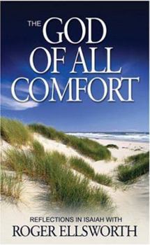 Paperback The God of All Comfort: Reflections in Isaiah Book