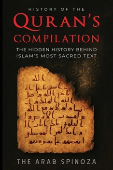 Paperback History of the Quran's Compilation: The Hidden History Behind Islam's Most Sacred Text Book