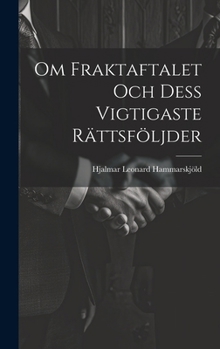 Hardcover Om Fraktaftalet Och Dess Vigtigaste Rättsföljder [Swedish] Book