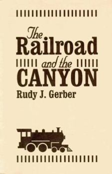 Paperback The Railroad and the Canyon Book