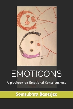 Paperback Emoticons: A playbook on Emotional Consciousness Book