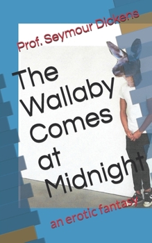 Paperback The Wallaby Comes at Midnight: an erotic fantasy Book