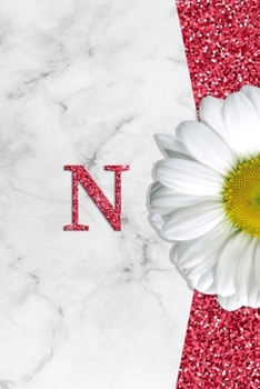 N: Pretty monogram journal with initial letter N. Wide Lined notebook / Diary for  Girls and Women who love  Daisy flowers with Marble and Glitter in pink¦ soft and glossy cover 6X9