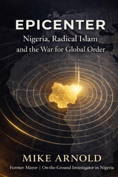 Paperback Epicenter: Nigeria, Radical Islam, and the War for Global Order Book