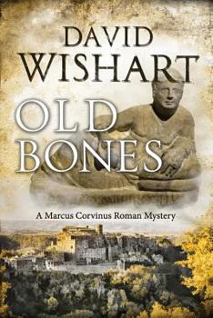 Old Bones - Book #5 of the Marcus Corvinus