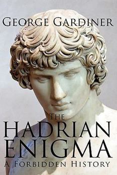 Paperback The Hadrian Enigma: A Forbidden History Book