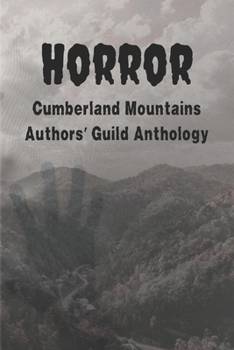 Horror: Cumberland Mountains Authors' Guild Anthology