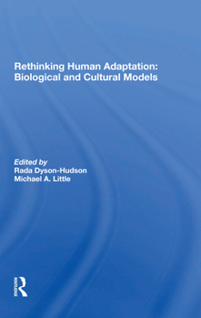 Paperback Rethinking Human Adaptation: Biological and Cultural Models Book