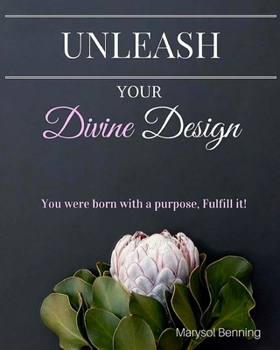 Paperback Unleash Your Divine Design: The Virtuosa's Guide for your Visions, Dreams & Goals. Book