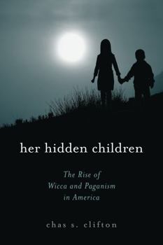 Paperback Her Hidden Children: The Rise of Wicca and Paganism in America Book