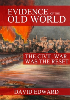 Paperback Evidence of the Old World: The Civil War Was The Rest Book