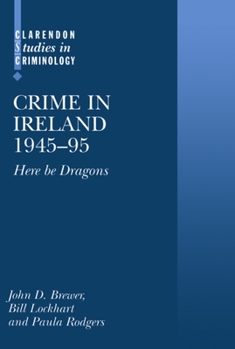 Hardcover Crime in Ireland 1945-95: `Here Be Dragons' Book