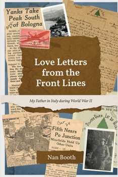 Paperback Love Letters from the Front Lines: My Father in Italy during World War II Book