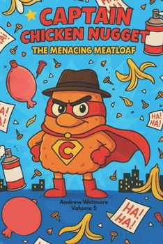 Paperback Captain Chicken Nugget: The Menacing Meatloaf Book