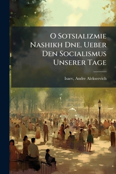 Paperback O Sotsializmie Nashikh Dne. Ueber Den Socialismus Unserer Tage [Russian] Book