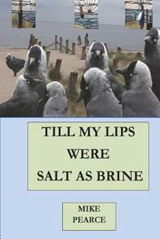 Till My Lips were Salt as Brine