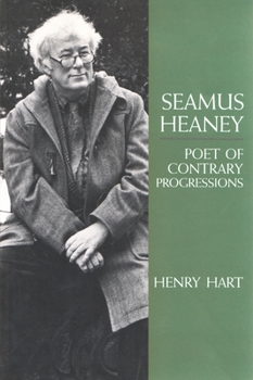 Seamus Heaney: Poet of Contrary Progressions - Book  of the Irish Studies, Syracuse University Press