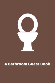 A Bathroom Guestbook: Funny gift bathroom guestbook