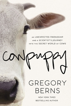 Hardcover Cowpuppy: An Unexpected Friendship and a Scientist's Journey Into the Secret World of Cows Book