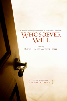 Paperback Whosoever Will: A Biblical-Theological Critique of Five-Point Calvinism Book