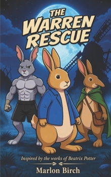 Peter Rabbit’s Further Adventures: The Warren Rescue