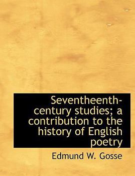 Paperback Seventheenth-Century Studies; A Contribution to the History of English Poetry [Large Print] Book