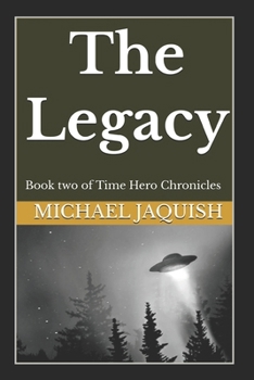 Paperback The Legacy: Book two of Time Hero Chronicles Book
