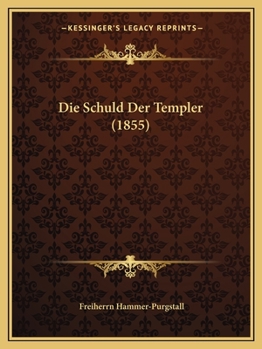 Paperback Die Schuld Der Templer (1855) [German] Book