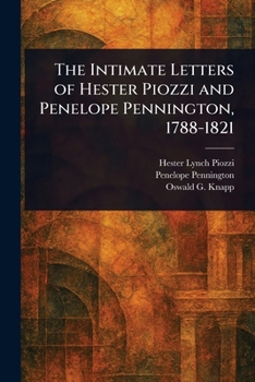 The intimate letters of Hester Piozzi and Penelope Pennington, 1788-1821;