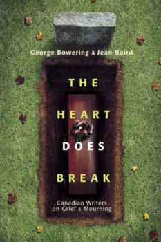 Hardcover The Heart Does Break: Canadian Writers on Grief and Mourning Book
