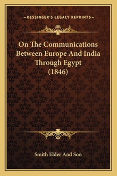 Paperback On The Communications Between Europe And India Through Egypt (1846) Book