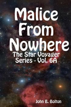 Paperback Malice From Nowhere - The Star Voyager Series - Vol. 6A Book